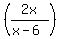 %282x%2F%28x-6%29%29