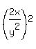 %282x%2Fy%5E2%29%5E2+%29