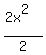 %282x%5E2%29%2F2