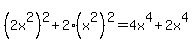 %282x%5E2%29%5E2%2B2%28x%5E2%29%5E2=4x%5E4%2B2x%5E4