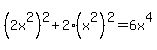 %282x%5E2%29%5E2%2B2%28x%5E2%29%5E2=6x%5E4