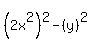 %282x%5E2%29%5E2+-%28y%29%5E2