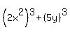 %282x%5E2%29%5E3%2B%285y%29%5E3