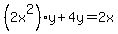 %282x%5E2%29y%2B4y=2x