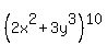 %282x%5E2%2B+3y%5E3%29%5E10