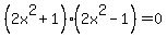 %282x%5E2%2B1%29%282x%5E2-1%29+=+0