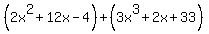 %282x%5E2%2B12x-4%29%2B%283x%5E3%2B2x%2B33%29