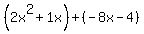 %282x%5E2%2B1x%29%2B%28-8x-4%29