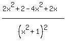 %282x%5E2%2B2-4x%5E2%2B2x%29%2F%28x%5E2%2B1%29%5E2