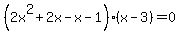 %282x%5E2%2B2x-x-1%29%28x-3%29=0