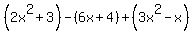 %282x%5E2%2B3%29-%286x%2B4%29%2B%283x%5E2-x%29