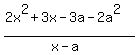 %282x%5E2%2B3x-3a-2a%5E2%29%2F%28x-a%29