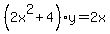 %282x%5E2%2B4%29y=2x
