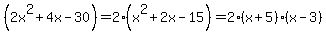 %282x%5E2%2B4x-30%29=2%28x%5E2%2B2x-15%29=2%28x%2B5%29%28x-3%29