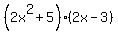 %282x%5E2%2B5%29%282x-3%29