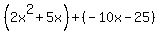 %282x%5E2%2B5x%29%2B%28-10x-25%29