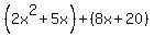%282x%5E2%2B5x%29%2B%288x%2B20%29