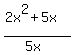 %282x%5E2%2B5x%29%2F%285x%29