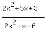 %282x%5E2%2B5x%2B3%29%2F%282x%5E2-x-6%29
