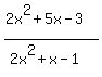 %282x%5E2%2B5x-3%29%2F%282x%5E2%2Bx-1%29