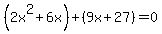 %282x%5E2%2B6x%29%2B%289x%2B27%29=+0
