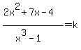 %282x%5E2%2B7x-4%29%2F%28x%5E3-1%29=k