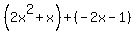 %282x%5E2%2Bx%29%2B%28-2x-1%29