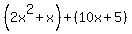 %282x%5E2%2Bx%29%2B%2810x%2B5%29