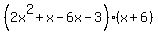 %282x%5E2%2Bx-6x-3%29%28x%2B6%29