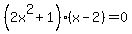 %282x%5E2+%2B+1%29%28x-2%29+=+0