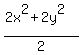 %282x%5E2+%2B+2y%5E2%29%2F2
