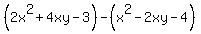 %282x%5E2+%2B+4xy+-+3%29+-+%28x%5E2+-+2xy+-+4%29