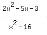%282x%5E2+-+5x+-+3%29%2F%28x%5E2+-+16%29