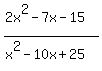 %282x%5E2+-7x+-15+%29%2F%28x%5E2-10x%2B25%29+