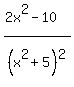 %282x%5E2-10%29%2F%28x%5E2%2B5%29%5E2