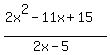 %282x%5E2-11x%2B15%29%2F%282x-5%29