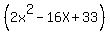 %282x%5E2-16X%2B33%29