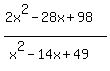 %282x%5E2-28x%2B98%29%2F%28x%5E2-14x%2B49%29