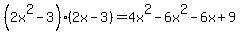 %282x%5E2-3%29%282x-3%29+=+4x%5E2-6x%5E2-6x%2B9