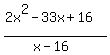 %282x%5E2-33x%2B16%29+%2F+%28x-16%29