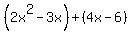 %282x%5E2-3x%29%2B%284x-6%29