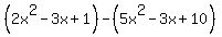 %282x%5E2-3x%2B1%29-%285x%5E2-3x%2B10%29