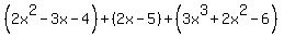 %282x%5E2-3x-4%29%2B%282x-5%29%2B%283x%5E3%2B2x%5E2-6%29
