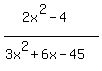 %282x%5E2-4%29%2F%283x%5E2%2B6x-45%29
