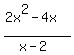 %282x%5E2-4x%29%2F%28x-2%29