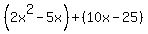 %282x%5E2-5x%29%2B%2810x-25%29