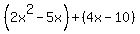 %282x%5E2-5x%29%2B%284x-10%29