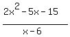 %282x%5E2-5x-15%29%2F%28x-6%29