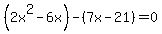%282x%5E2-6x%29+-+%287x-21%29+=+0