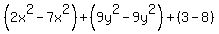 %282x%5E2-7x%5E2%29%2B%289y%5E2-9y%5E2%29%2B%283-8%29